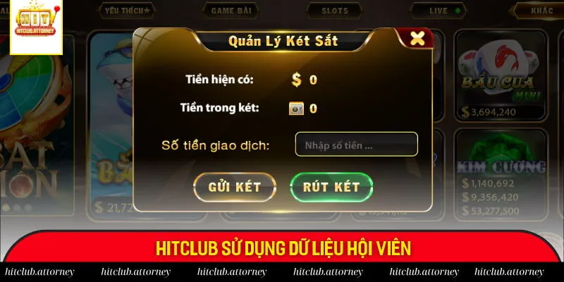 Hitclub sử dụng dữ liệu hội viên