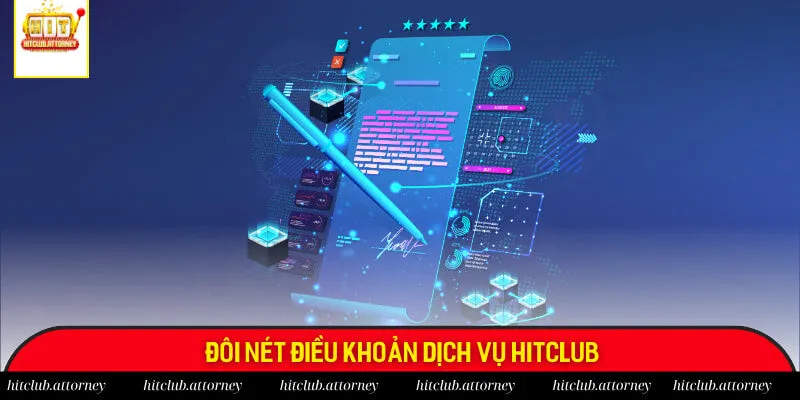 Đôi nét điều khoản dịch vụ Hitclub