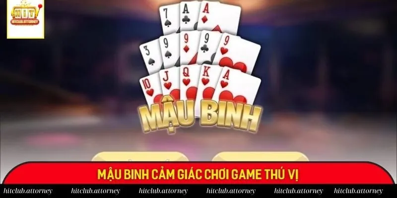 Mậu binh cảm giác chơi game thú vị
