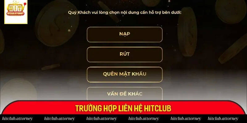 Chia sẻ 4 trường hợp thường gặp nên liên hệ Hitclub